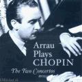 Arrau Plays Chopin : The Two Concertos