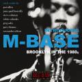 Introducing M-BASE. Brooklyn in the 1980's.