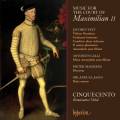 Vaet, Galli, Maessens, Lassus : Musique pour la Cour de Maximilien II. Ensemble Cinquecento.