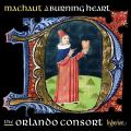 Machaut : A burning heart. The Orlando Consort.