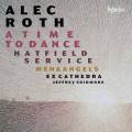 Alec Roth : A Time to Dance et autres uvres chorales. Ex Cathedra, Skidmore.