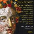 Jean Guyot de Chtelet : Te Deum laudamus et autres uvres sacres. Ensemble Cinquecento.
