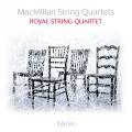 James MacMillan : Quatuors  cordes. Royal String Quartet.