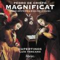 Pedro de Cristo : Magnificat et autres uvres sacres. Ensemble Cupertinos, Toscano.