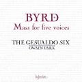 William Byrd : Messe  5 voix et autres uvres sacres. The Gesualdo Six, Park.