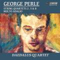 George Perle : Quatuors  cordes n 2, 5 et 8. Daedalus Quartet.