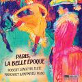 Paris, La Belle Epoque. Musique franaise pour flte et piano. Langevin, Kampmeier.