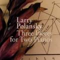 Larry Polansky : Three pieces for two pianos. Kubera, Nonken.