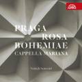 Praga Rosa Bohemiae. Musique de la Renaissance  Prague. Cappella Mariana.