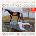 Hraditan Folk Ensemble : Moravian Outlaw Songs.