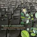 Christian Krischkowsky Quartet : The End Of Melancholism.