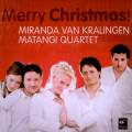 Merry Christmas ! Chants de Nol pour soprano & quatuor  cordes. Kralingen, Matangi Quartet.