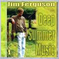 Jim Ferguson : Deep Summer Music