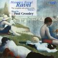 Ravel : Intgrale de l'uvre pour piano seul, vol. 1. Crossley.