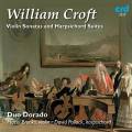 William Croft : Sonates pour violon et suites pour clavecin. Duo Dorado.