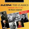 Jazzing the Classics : Vintage 30s & 40s - 26 Finest originals.