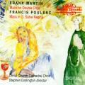Frank Martin - Francis Poulenc : Musique vocale sacre