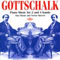 Gottschalk : Piano Music for 2 and 4 Hands