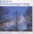 Schubert : Schwanengesang. Holzmair, Spencer, Kleinhapl.