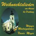 Reger/Gruber/Praetorius : Weihnachtslieder. Wiener Madrigalchor, Meyer.