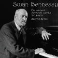 Swan Hennessy : uvres choisies pour piano. Ernst.