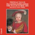 Thomas Tallis : Intgrale des hymnes anglais. The Tallis Scholars, Phillips.