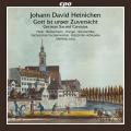 Johann David Heinichen : Cantates sacres. Harer, Beckermann, Hunger, Schwandtke, Jung.