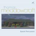 Thomas Meadowcroft : Pices contemporaines pour percussions. Ughetti, Meadowcroft, Ensemble Speak Percussion.