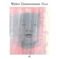 Walter Zimmermann : Voces. Schne, Goldtsein, Barainsky, Marron, Schulze, Tudor, Lapaj.