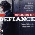 Sounds of Defiance. Schnittke, Achron, Chostakovitch, Prt : uvres pour violon et piano.