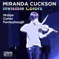 Wolpe, Carter, Ferneyhough : Invisible colors, uvres pour violon. Cuckson.
