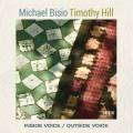 Michael Bisio & Timothy Hill : Inside Voice/Outside Voice.