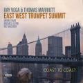 Ray Vega & Thomas Mariott : East West Trumpet Summit, Coast to Coast.