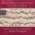 Eton choirbook, vol. 1 : More Divine Than Human. Darlington.