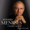 Antonio Meneses joue Cassad et Kodly : uvres pour violoncelle. Cruz.