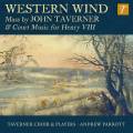 Western Winds : Messe de Taverner et musique  la Cour d'Henry VIII. Parrott.