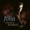 La Folia. Transcriptions pour violon et cordes. Bohren, Lohmann.