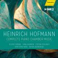 Heinrich Hofmann : Intgrale de la musique de chambre pour piano. Triendl, Karmon, Fehlandt, Yang, Arzberger.