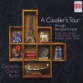 A Cavalier's Tour. Voyage  travers l'Europe baroque avec Roman, Fux, Vivaldi, Haendel Schoder.