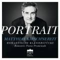 Portrait. Matthias Kirschnereit : Pices romantiques pour piano.