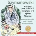 Karol Szymanowski : Concerto pour violon n 1 - Symphonie n 4 - Mythes - Mazurkas. Wilkomirska, Oistrakh, Rubinstein.