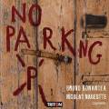 No Parking : Pices contemporaines pour duo de clarinettes. Bonansea, Nageotte.