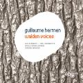 Guillaume Hermen : Walden Voices. Dibon-Lafarge, Bahuaud, Les lments, Suhubiette.