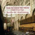 God So Loved the World : Musique chorale anglaise. Mailnder.