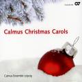 Calmus Christmas Carols. Chants de Nol a cappella.