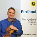 Bach, Nielsen, Ridout : Ferdinand, uvres pour violon seul. Adlam.