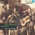 Patchwork Europe : Early recordings