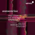 Reimann, Henze, Rihm : Unanswered Love, uvres pour soprano et orchestre. Banse, Poppen.