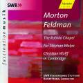 Morton Feldman : The Rothko Chapel, For Stephan Wolpe, Christian Wolff in