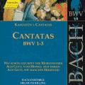 J.S. Bach : Cantates, BWV 1-3